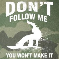 I'm Snowboarding Don't Follow Me You Won't Make It Legacy Tie Dye Trucker Hat