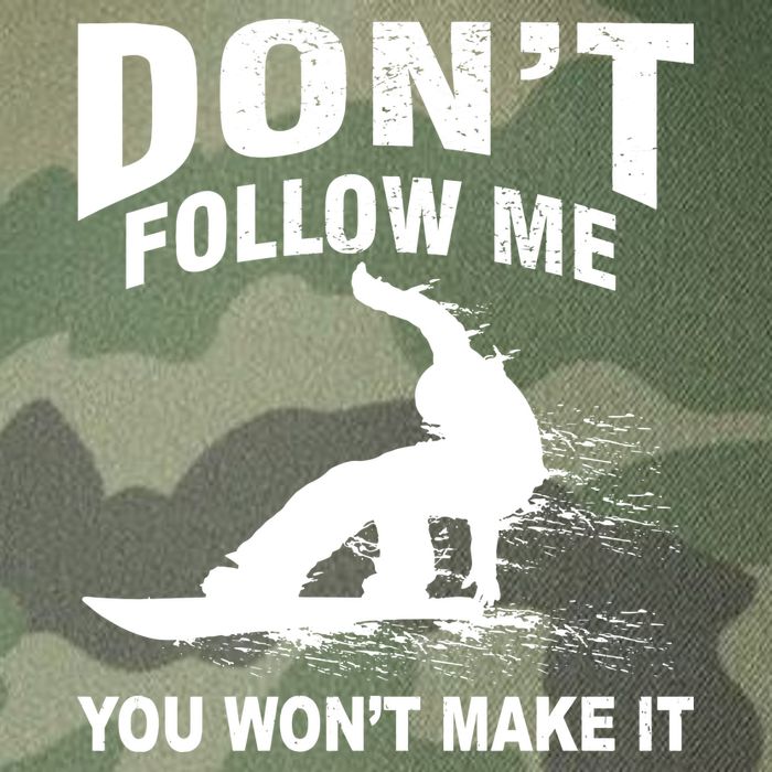 I'm Snowboarding Don't Follow Me You Won't Make It Legacy Tie Dye Trucker Hat