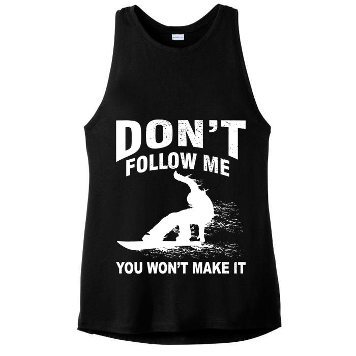 I'm Snowboarding Don't Follow Me You Won't Make It Ladies PosiCharge Tri-Blend Wicking Tank