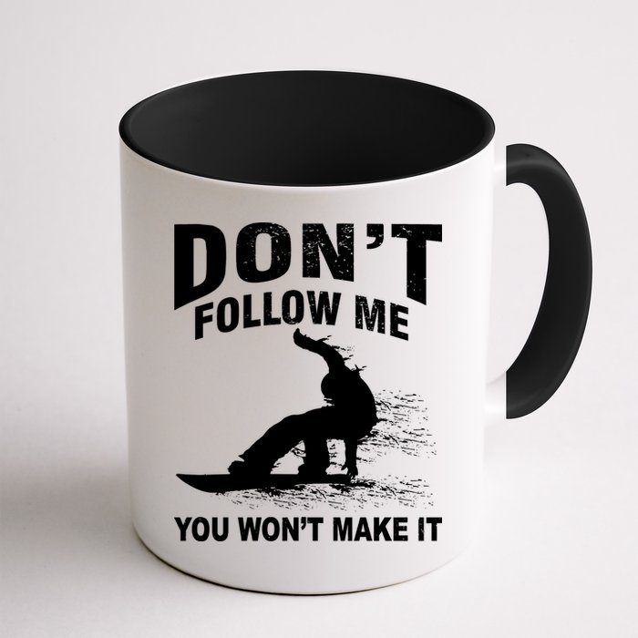 I'm Snowboarding Don't Follow Me You Won't Make It Mug