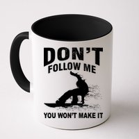 I'm Snowboarding Don't Follow Me You Won't Make It Mug
