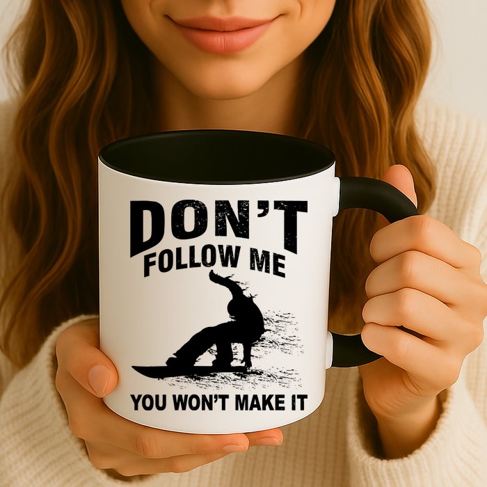 I'm Snowboarding Don't Follow Me You Won't Make It Mug