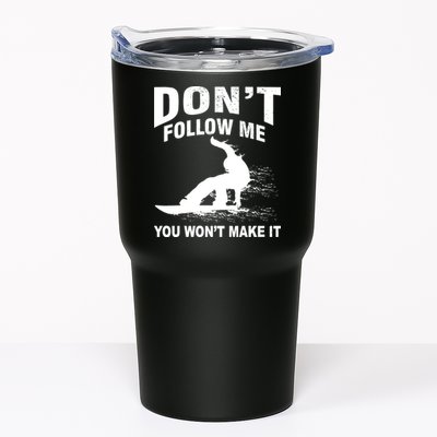 I'm Snowboarding Don't Follow Me You Won't Make It Tumbler