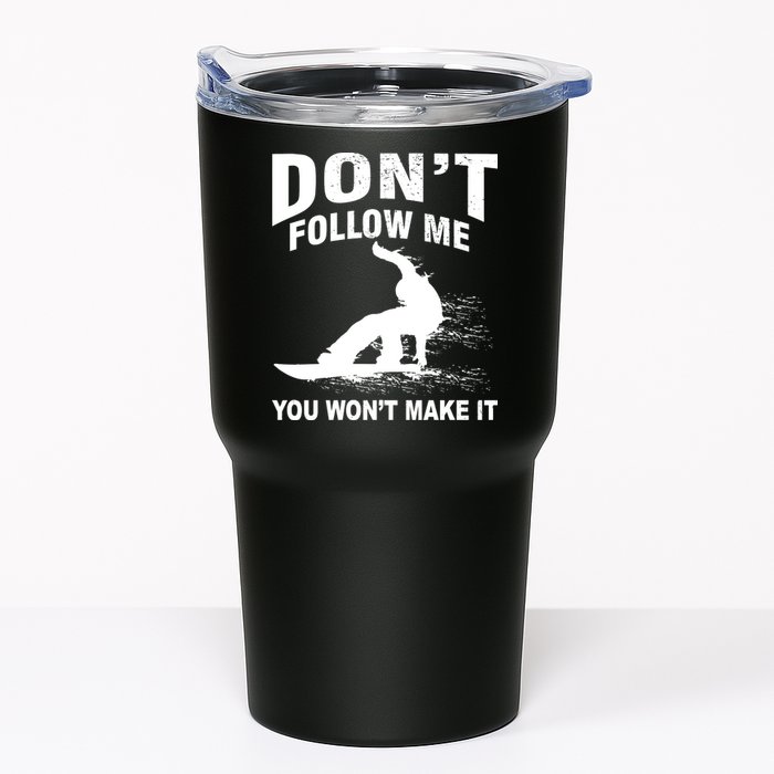 I'm Snowboarding Don't Follow Me You Won't Make It Tumbler