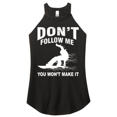 I'm Snowboarding Don't Follow Me You Won't Make It Women's Perfect Tri Rocker Tank