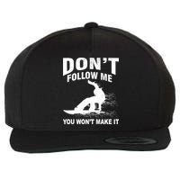 I'm Snowboarding Don't Follow Me You Won't Make It Wool Snapback Cap