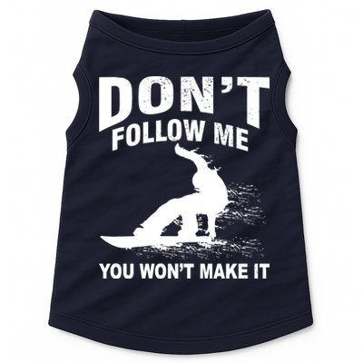 I'm Snowboarding Don't Follow Me You Won't Make It Doggie Tank