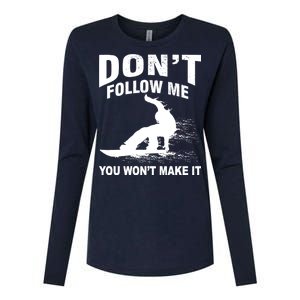 I'm Snowboarding Don't Follow Me You Won't Make It Womens Cotton Relaxed Long Sleeve T-Shirt