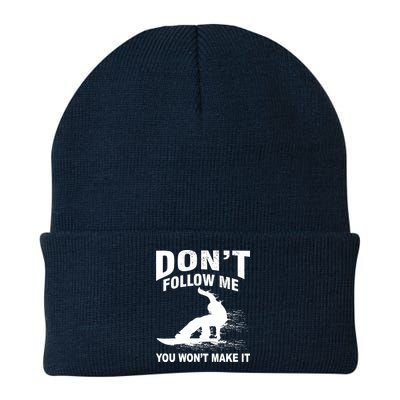 I'm Snowboarding Don't Follow Me You Won't Make It Beanie
