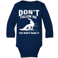 I'm Snowboarding Don't Follow Me You Won't Make It Baby Long Sleeve Bodysuit