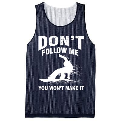 I'm Snowboarding Don't Follow Me You Won't Make It Mesh Reversible Basketball Jersey Tank