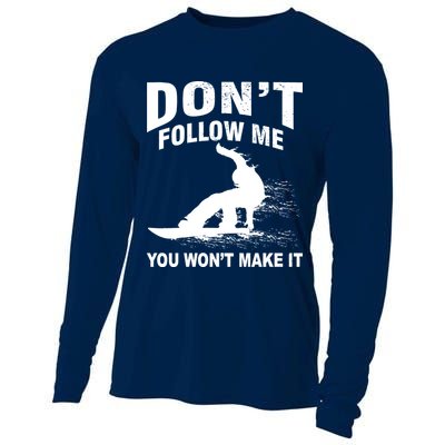 I'm Snowboarding Don't Follow Me You Won't Make It Cooling Performance Long Sleeve Crew