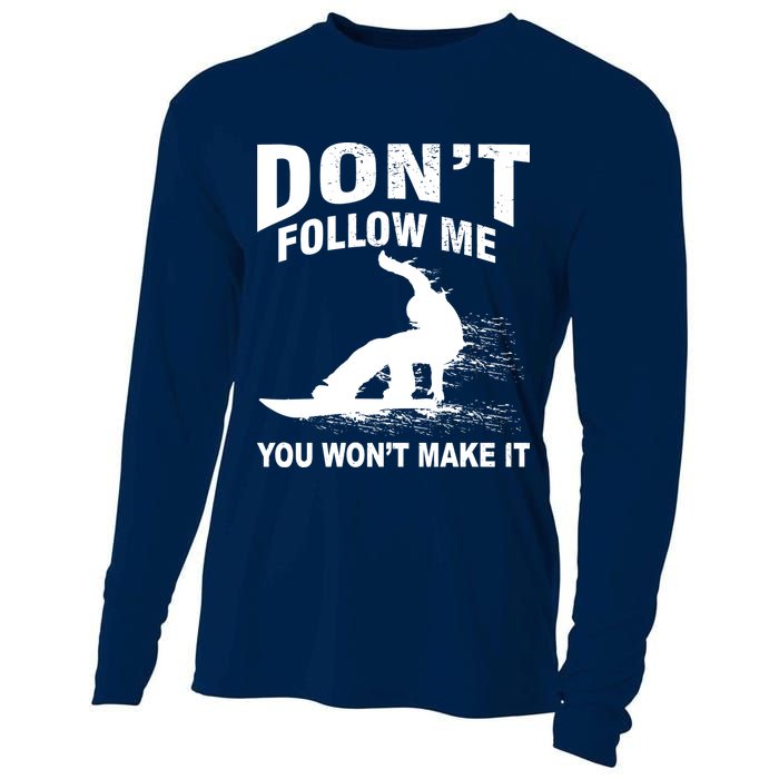 I'm Snowboarding Don't Follow Me You Won't Make It Cooling Performance Long Sleeve Crew