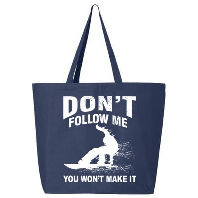 I'm Snowboarding Don't Follow Me You Won't Make It 25L Jumbo Tote