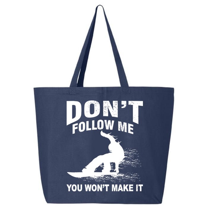 I'm Snowboarding Don't Follow Me You Won't Make It 25L Jumbo Tote