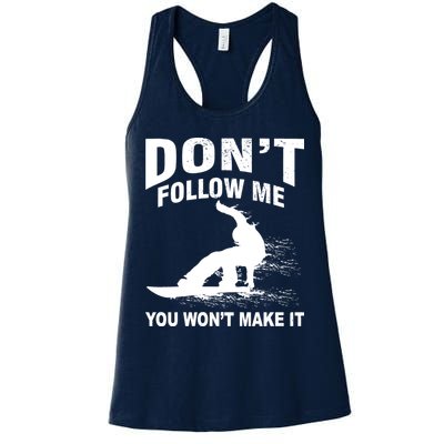 I'm Snowboarding Don't Follow Me You Won't Make It Womens Tank Top