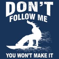 I'm Snowboarding Don't Follow Me You Won't Make It Baby Bodysuit