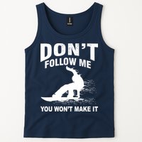 I'm Snowboarding Don't Follow Me You Won't Make It Tank Top
