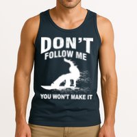 I'm Snowboarding Don't Follow Me You Won't Make It Tank Top