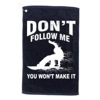 I'm Snowboarding Don't Follow Me You Won't Make It Golf Towel