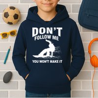 I'm Snowboarding Don't Follow Me You Won't Make It Kids Hoodie