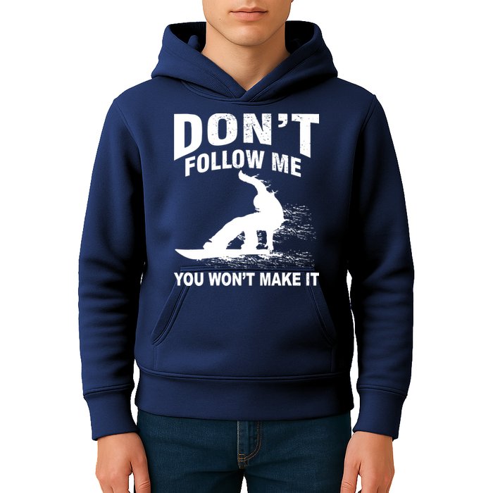 I'm Snowboarding Don't Follow Me You Won't Make It Kids Hoodie