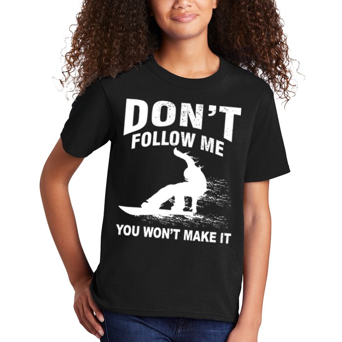 I'm Snowboarding Don't Follow Me You Won't Make It Kids T-Shirt