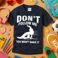 I'm Snowboarding Don't Follow Me You Won't Make It Kids T-Shirt
