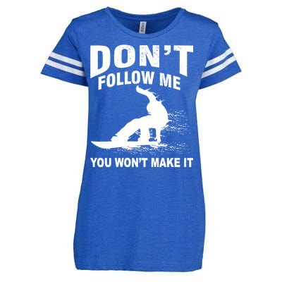 I'm Snowboarding Don't Follow Me You Won't Make It Enza Ladies Jersey Football T-Shirt