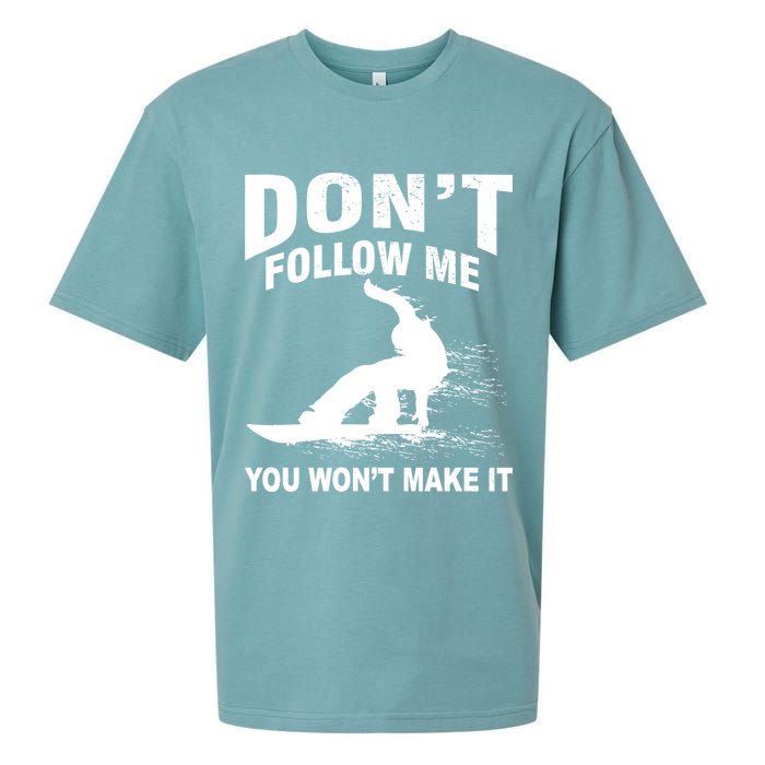 I'm Snowboarding Don't Follow Me You Won't Make It Sueded Cloud Jersey T-Shirt