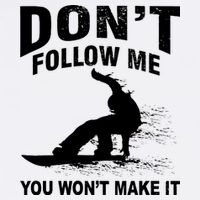 I'm Snowboarding Don't Follow Me You Won't Make It Garment-Dyed Sweatshirt