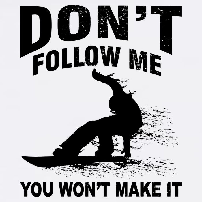 I'm Snowboarding Don't Follow Me You Won't Make It Garment-Dyed Sweatshirt