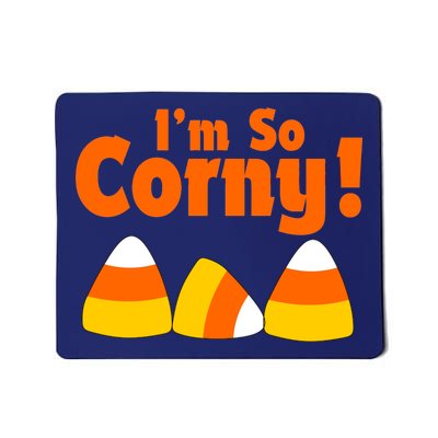 I'm So Corny Candy Corn Halloween Mousepad