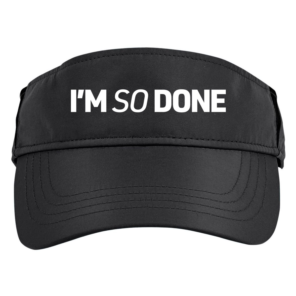 I'm So Done Adult Drive Performance Visor
