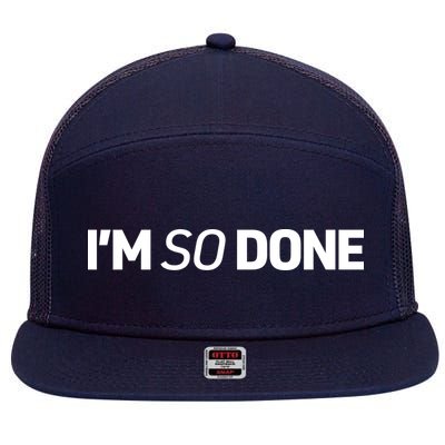 I'm So Done 7 Panel Mesh Trucker Snapback Hat