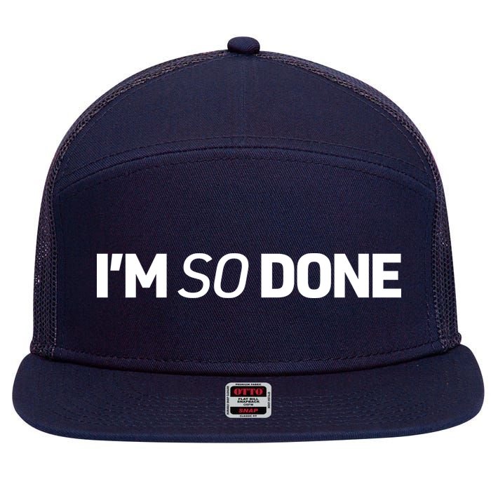 I'm So Done 7 Panel Mesh Trucker Snapback Hat