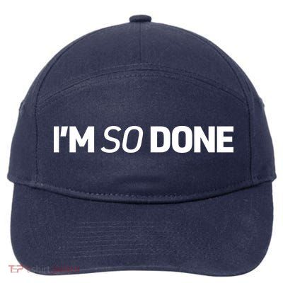 I'm So Done 7-Panel Snapback Hat