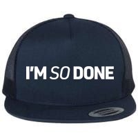 I'm So Done Flat Bill Trucker Hat