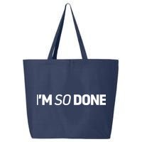 I'm So Done 25L Jumbo Tote