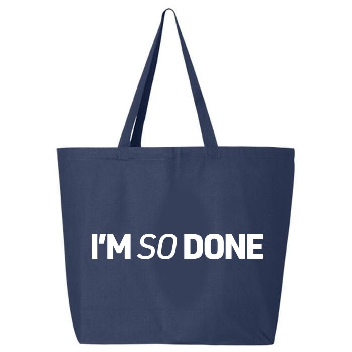 I'm So Done 25L Jumbo Tote