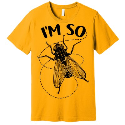 I'm So Fly Premium T-Shirt