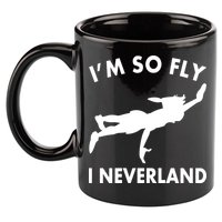 I'm So Fly I Neverland 11oz C Handle Ceramic Mug