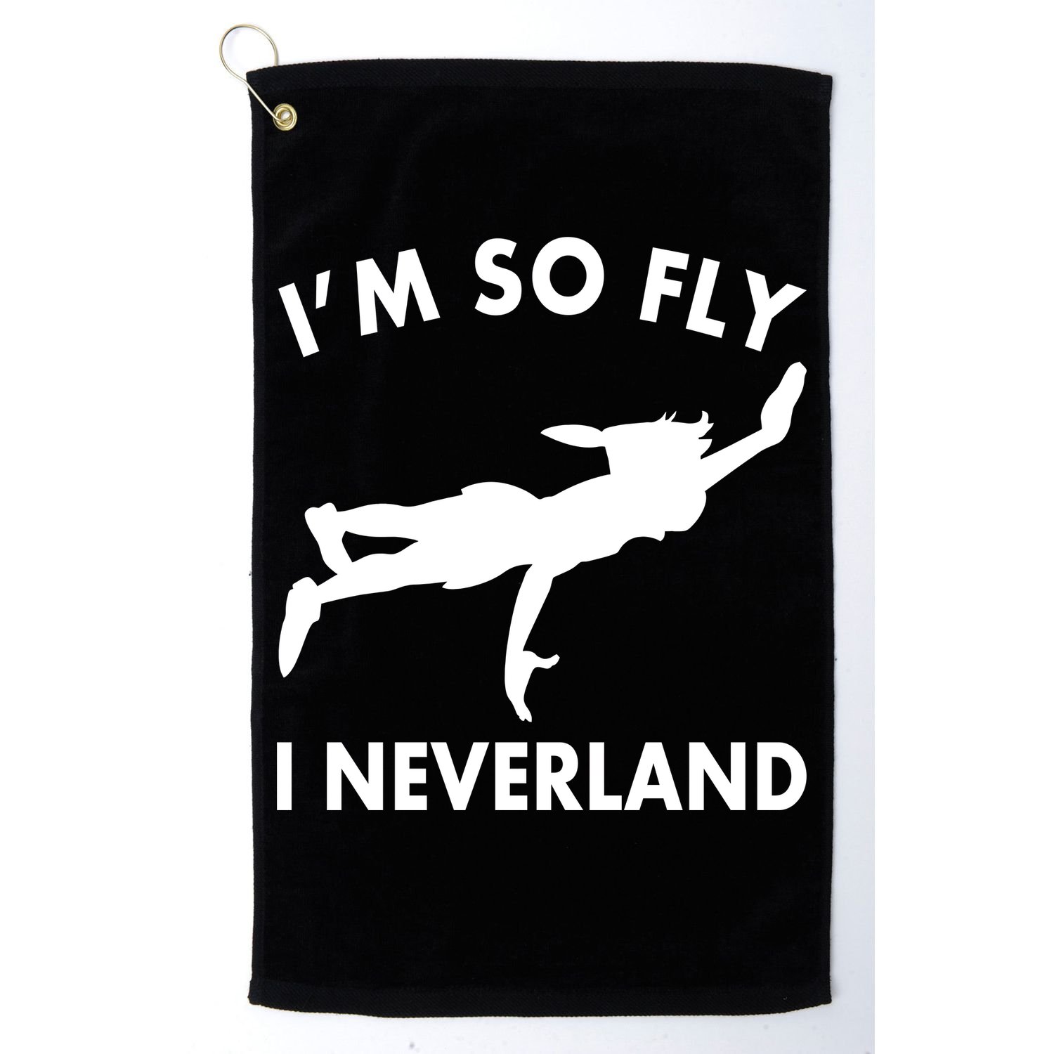 I'm So Fly I Neverland Golf Towel