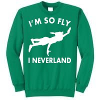 I'm So Fly I Neverland Sweatshirt