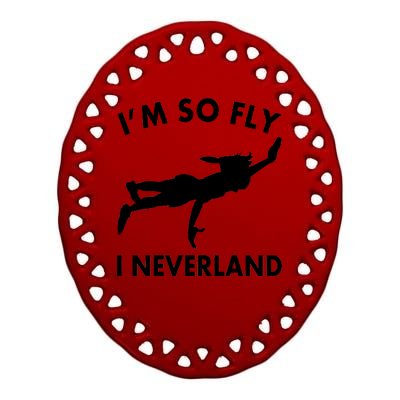 I'm So Fly I Neverland Ceramic Oval Ornament