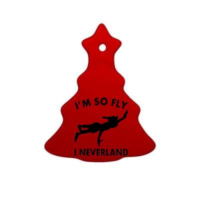 I'm So Fly I Neverland Ceramic Tree Ornament