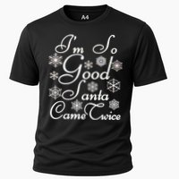 I'm So Good Santa Came Twice Funny Cooling Performance Crew T-Shirt