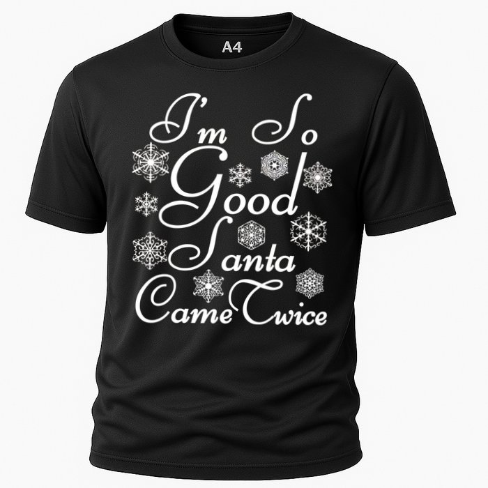 I'm So Good Santa Came Twice Funny Cooling Performance Crew T-Shirt