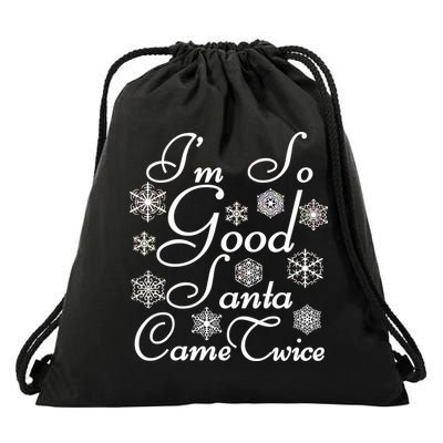 I'm So Good Santa Came Twice Funny Drawstring Bag