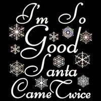 I'm So Good Santa Came Twice Funny Cooling Performance Long Sleeve Crew